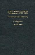 Modern European Military Fortifications, 1870-1950: A Selective Annotated Bibliography