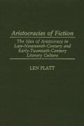Aristocracies of Fiction: The Idea of Aristocracy in Late-19th-Century and Early-20th-Century Literary Culture