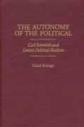 The Autonomy of the Political: Carl Schmitt's and Lenin's Political Realism