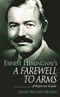 Ernest Hemingway's a Farewell to Arms: A Reference Guide
