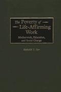 The Poverty of Life-Affirming Work: Motherwork, Education, and Social Change