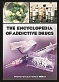 The Encyclopedia of Addictive Drugs