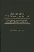 Rethinking the Slave Narrative: Slave Marriage and the Narratives of Henry Bibb and William and Ellen Craft