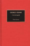 George Crumb: A Bio-Bibliography