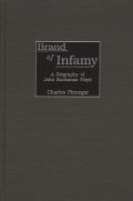 Brand of Infamy: A Biography of John Buchanan Floyd