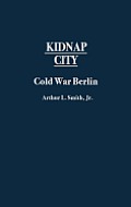 Kidnap City: Cold War Berlin