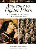 Amazons To Fighter Pilots A Biographical