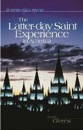 The Latter-Day Saint Experience in America