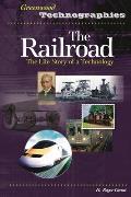 The Railroad: The Life Story of a Technology