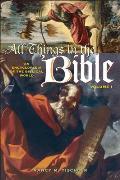 All Things in the Bible [2 Volumes]: An Encyclopedia of the Biblical World [Two Volumes]