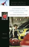 Children and Consumer Culture in American Society: A Historical Handbook and Guide