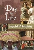 A Day in the Life: Studying Daily Life through History