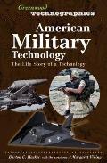 American Military Technology: The Life Story of a Technology