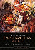 Encyclopedia of Jewish American Artists Artists of the American Mosaic