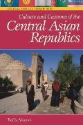 Culture and Customs of the Central Asian Republics