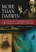 More Than Darwin: An Encyclopedia of the People and Places of the Evolution-Creationism Controversy