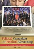 Political Campaigns and Political Advertising: A Media Literacy Guide