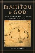 Manitou and God: North-American Indian Religions and Christian Culture