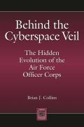 Behind the Cyberspace Veil: The Hidden Evolution of the Air Force Officer Corps