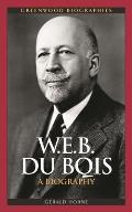 W.E.B. Du Bois: A Biography