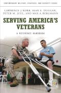Serving America's Veterans: A Reference Handbook