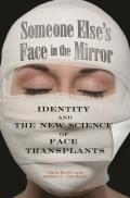 Someone Else's Face in the Mirror: Identity and the New Science of Face Transplants
