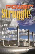 Power Struggle: World Energy in the Twenty-First Century