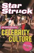 Star Struck: An Encyclopedia of Celebrity Culture