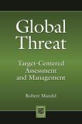 Global Threat: Target-Centered Assessment and Management