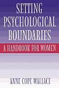 Setting Psychological Boundaries: A Handbook for Women