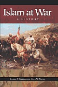 Islam at War: A History