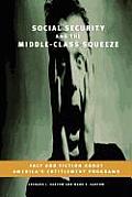 Social Security and the Middle-Class Squeeze: Fact and Fiction about America's Entitlement Programs