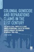 Colonial Genocide and Reparations Claims in the 21st Century: The Socio-Legal Context of Claims Under International Law by the Herero Against Germany