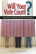 Will Your Vote Count? Fixing America's Broken Electoral System