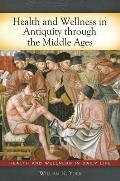 Health and Wellness in Antiquity through the Middle Ages
