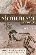Shamanism: A Biopsychosocial Paradigm of Consciousness and Healing