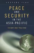Peace and Security in the Asia-Pacific: Theory and Practice