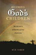 Becoming Gods Children Religions Infantilizing Process