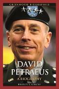 David Petraeus: A Biography