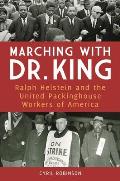 Marching with Dr. King: Ralph Helstein and the United Packinghouse Workers of America