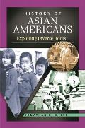History of Asian Americans: Exploring Diverse Roots