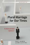 Plural Marriage for Our Times: A Reinvented Option?