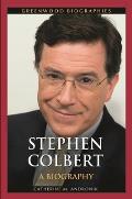 Stephen Colbert: A Biography