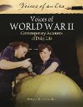 Voices of World War II: Contemporary Accounts of Daily Life