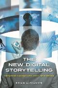New Digital Storytelling Creating Narratives with New Media