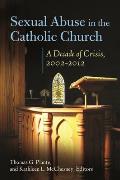 Sexual Abuse in the Catholic Church: A Decade of Crisis, 2002? 2012
