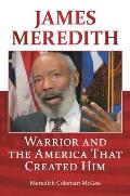 James Meredith: Warrior and the America that Created Him