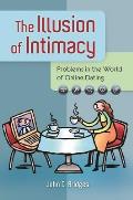 The Illusion of Intimacy: Problems in the World of Online Dating