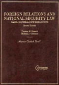 Foreign Relations and National Security Law: Cases, Materials, and Simulations (American Casebooks)