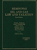 Hemingway Anderson Dzienkowski Lowe Peroni Pierce & Smiths Hornbook on Oil & Gas Law & Taxation 4th Edition Hornbook Series
